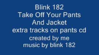 blink 182 take off your pants and jacket extra songs on pants cd