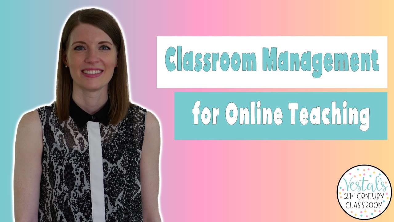 Classroom Management for Online Teaching