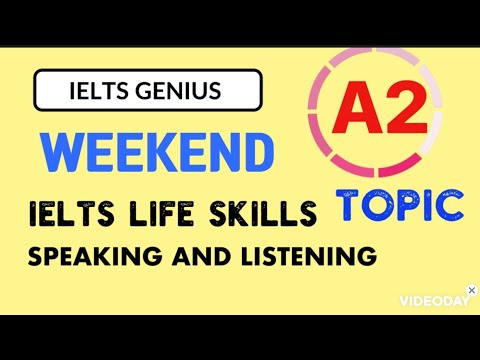 IELTS LIFE SKILLS A2||TOPIC|WEEKENDS||SPEAKING AND LISTENING