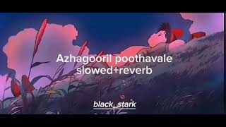 Azhagooril poothavale slowed reverb azhagooril poothavale remix alagooril poothavale slowed