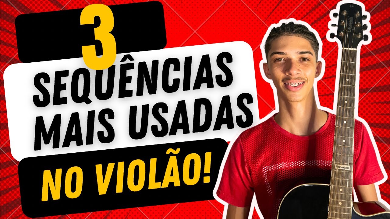 APRENDA AGORA AS 3 SEQUÊNCIAS MAIS UTILIZADAS NO VIOLÃO PARA TOCAR MILHARES DE MÚSICAS