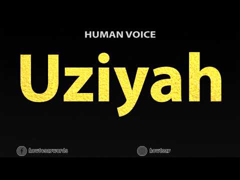 How To Pronounce Uziyah