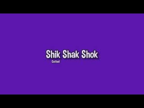 Shik Shak Shok (w Latin Lyrics, Cutted)