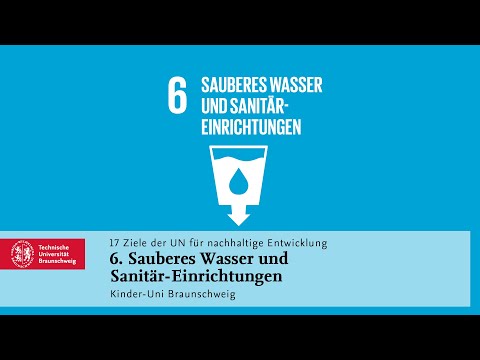 Kinder-Uni-Erklärvideo: Ziel 6 - Sauberes Wasser und Sanitär-Einrichtungen