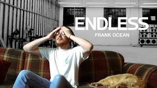 Frank Ocean - Endless (FIRST REACTION/REVIEW)