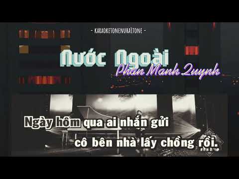 Nước Ngoài - Phan Mạnh Quỳnh|  Karaoke tone nữ ( hạ 1 tone)