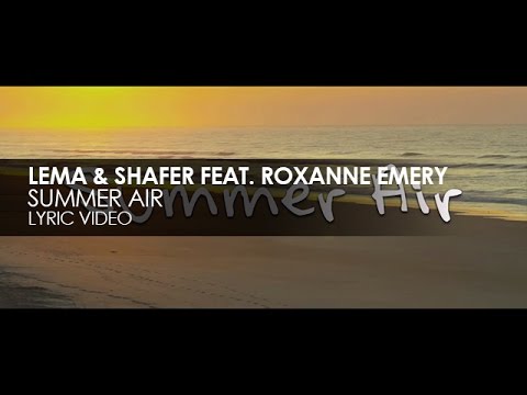Lema & Shafer featuring Roxanne Emery -  Summer Air (Lyric Video)