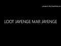 LOOT JAYENGE MAR JAYENGE