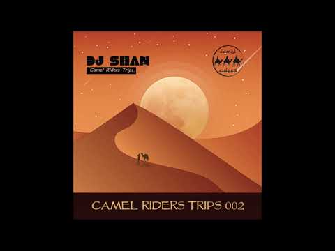 Camel Riders Trips 002 - DJ Shan