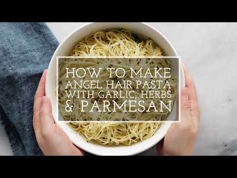 Angel Hair Pasta with Garlic, Herbs & Parmesan