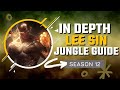 HOW TO MASTER LEE SIN JUNGLE | Season 12 In Depth LeeSin Jungle Guide