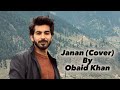 Janan by Obaid Khan | Full Song | Cover |