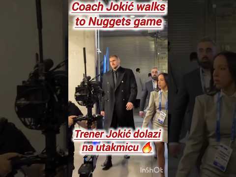 🔥Coach Nikola Jokić walking to Nuggets game 🔥🔥🇷🇸