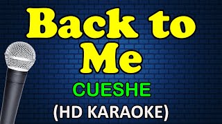 BACK TO ME - Cueshe (HD Karaoke)