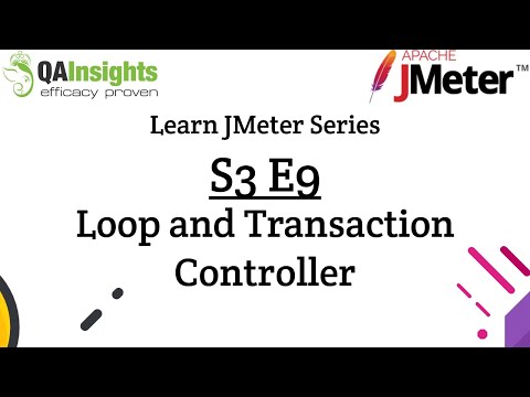 S3E9 Learn JMeter Series - Loop and Transaction Controller