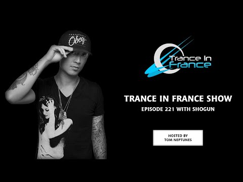 Trance In France Show Episode 221 — Shogun (2012)