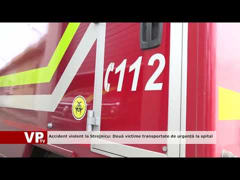 Accident violent la Strejnicu: Două victime transportate de urgență la spital