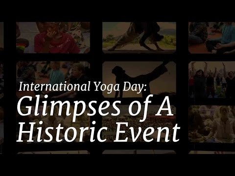 International Yoga Day: Glimpses of A Historic Event | Sadhguru
