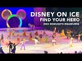 Disney On Ice FIND YOUR HERO Highlights From The Show 2025