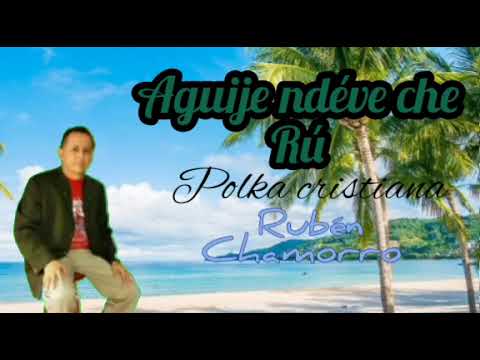 Polka cristiana con Rubén Chamorro | Aguije ndéve che Rú | Eben-Ezer Generation