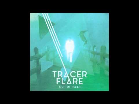 Tracer Flare - Sigh Of Relief (Full Album)
