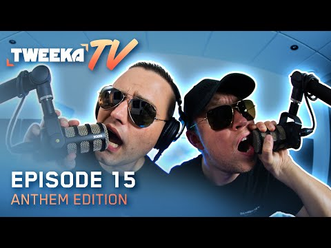 Tweeka TV - Episode 15 (The Anthem Edition)