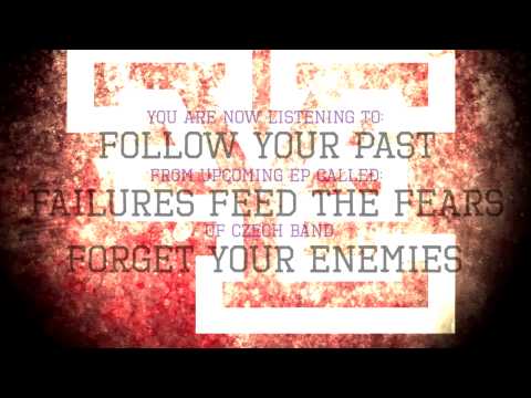 Forget Your Enemies - Follow Your Past (Official Lyric Video) HD