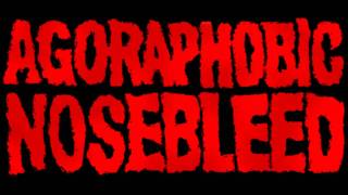 Agoraphobic Nosebleed - Two Shits to the Moon