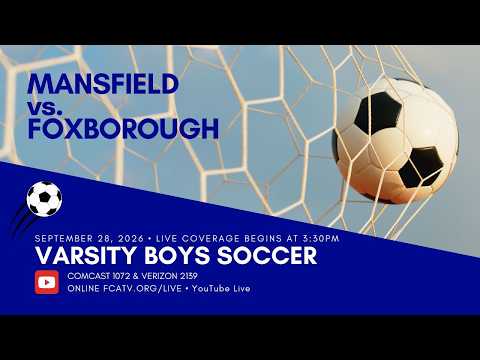 Thumbnail for Varsity Boys Soccer – Mansfield v Foxborough 9/28/26