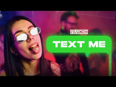 WANCHIZ - Text Me (Prod. DJ BOCIAN)