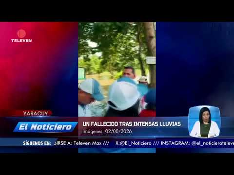 Un fallecido tras intensas lluvias en Yaracuy – El Noticiero emisión meridiana 03/08/26