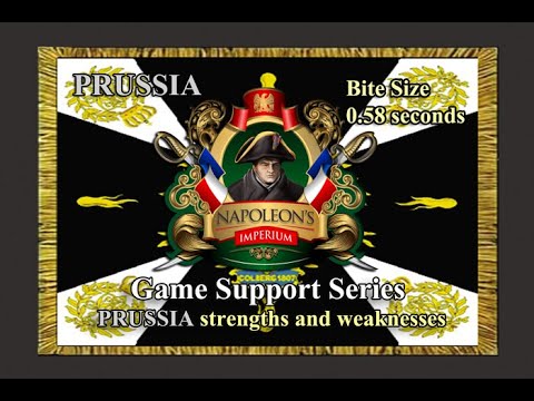 Napoleons Imperium PRUSSIA - The Strengths and Weaknesses. Only 58 seconds long.