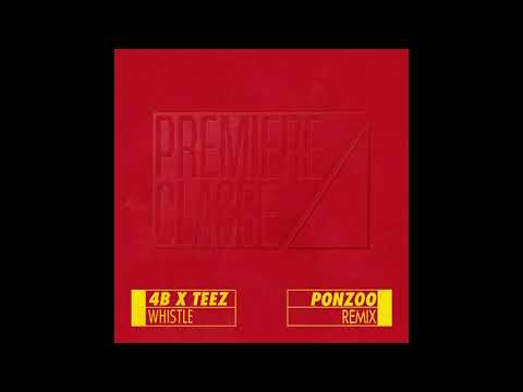 4B x Teez - Whistle (Ponzoo Remix)