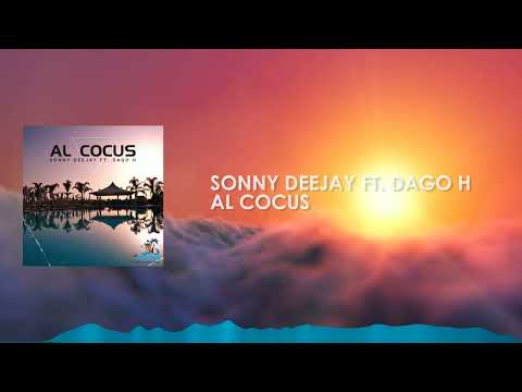 Sonny Deejay Ft. Dago H - Al Cocus (Official Visual)
