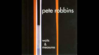 Pete Robbins - Why Not Us (Waits & Measures, 2004)