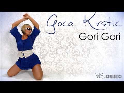 Goca Krstic - Gori Gori
