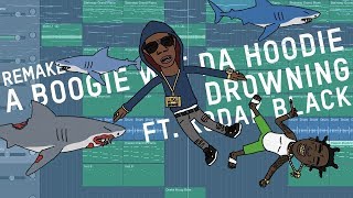 Making a Beat: A Boogie Wit Da Hoodie - Drowning ft. Kodak Black