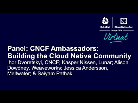 Panel: CNCF Ambassadors: Building the Cloud Native Community
