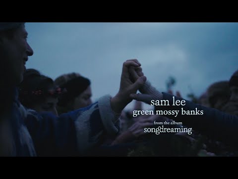 Sam Lee - Green Mossy Banks