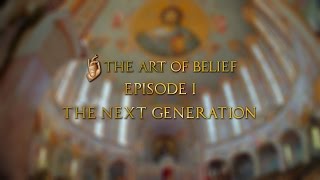 The Art of Belief Episode I: The Next Generation