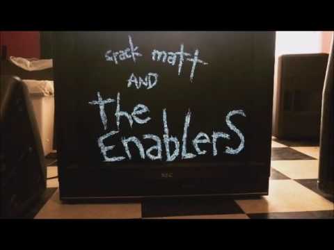 Crack Matt and The Enablers- One More