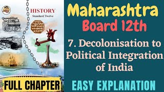 Class 12: Decolonisation to Political Integration of India Full Chapter | History | HSC | MH Board |