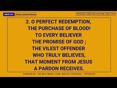 MHB 313 - TO GOD BE THE GLORY