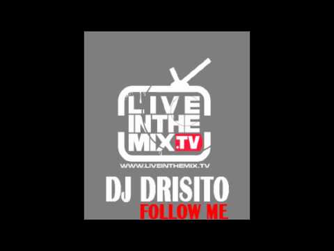 DJ DRISITO - COME AND  FOLLOW ME - ORIGINAL MIX