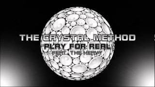 The Crystal Method - Play For Real (feat. The Heavy)