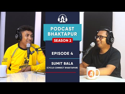 Sumit Bala | Cycle Connect Bhaktapur | Season 2 | Episode 4 | Bhaktapur.com