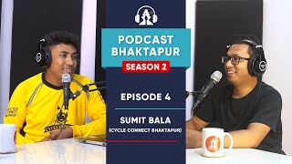 Sumit Bala | Cycle Connect Bhaktapur | Season 2 | Episode 4 | Bhaktapur.com