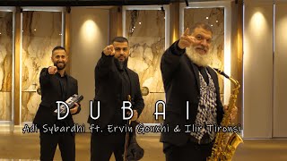 Adi Sybardhi - Dubai