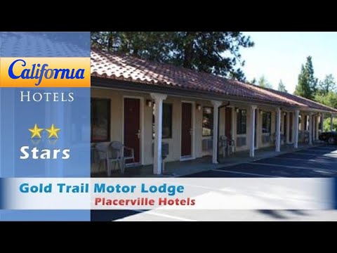 Gold Trail Motor Lodge, Placerville Hotels - California