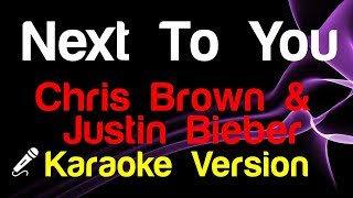 🎤 Chris Brown and Justin Bieber - Next To You Karaoke Lyrics - King Of Karaoke